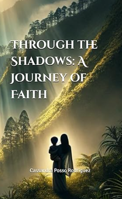 Through The Shadows: A Journey of Faith